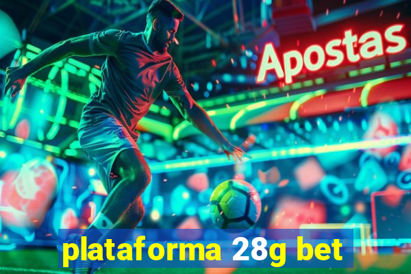 plataforma 28g bet